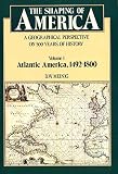 Meinig, D.W.: The Shaping of America: A Geographical Perspective on 500 Years of History;Atlantic America, 1492-1800
