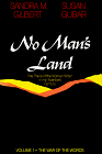 Gilbert, Sandra M.: No Man's Land - The Place of the Woman Writer in the Twentieth Century Vol. 1: The War of the Words Gilbert, Sandra M.: No Man's Land - The Place of the Woman Writer in the Twentieth Century Vol. 1: The War of the Words