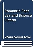 Kroeber, Karl: Romantic Fantasy and Science Fiction