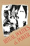 Kertzer, David I.: Ritual, Politics, and Power Kertzer, David I.: Ritual, Politics, and Power