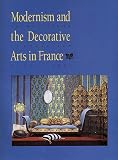 Troy, Nancy J.: Modernism and the Decorative Arts in France: Art Nouveau to Le Corbusier Troy, Nancy J.: Modernism and the Decorative Arts in France: Art Nouveau to Le Corbusier