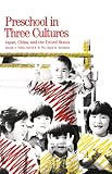 Tobin, Joseph J.: Preschool in Three Cultures: Japan, China, and the United States