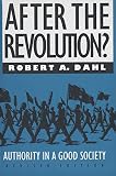 Dahl, Robert A.: After the Revolution? Authority in a Good Society Dahl, Robert A.: After the Revolution? Authority in a Good Society