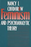 Feminism and Psychoanalytic Theory (0300051166) by Chodorow, Nancy J. Chodorow, Nancy J.: Feminism and Psychoanalytic Theory