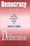 Fishkin, James S.: Democracy and Deliberation: New Directions for Democratic Reform