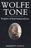 Elliott, Marianne: Wolfe Tone: Prophet of Irish Independence