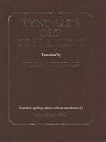 Tyndale, William: Tyndale's Old Testament: Being the Pentateuch of 1530, Joshua to 2 Chronicles of 1537, and Jonah