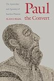 Segal, Alan F.: Paul the Convert: The Apostolate and Apostasy of Saul the Pharisee