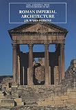 Roman Imperial Architecture (0300052928) by Ward-Perkins, John Bryan Ward-Perkins, John Bryan: Roman Imperial Architecture