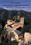 Conant, Kenneth J.: Carolingian and Romanesque Architecture: 800-1200 Conant, Kenneth J.: Carolingian and Romanesque Architecture: 800-1200