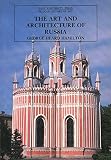 Hamilton, George H.: The Art and Architecture of Russia