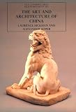 Soper, Alexander Coburn: The Art and Architecture of China