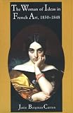 Bergman-Carton, Janis: The Woman of Ideas in French Art, 1830-1848