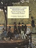 Blake, Nigel: Modernity and Modernism: French Painting in the Nineteenth Century Blake, Nigel: Modernity and Modernism: French Painting in the Nineteenth Century
