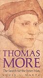 Martz, Louis L.: Thomas More: The Search for the Inner Man