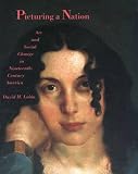 Lubin, David M.: Picturing a Nation: Art and Social Change in Nineteenth-Century America