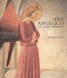Hood, William: Fra Angelico at San Marco Hood, William: Fra Angelico at San Marco