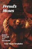 Yerushalmi, Yosef Hayim: Freud's Moses: Judaism Terminable and Interminable