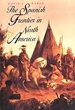 Weber, David J.: The Spanish Frontier in North America