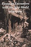 European Encounters With the New World: From Renaissance to Romanticism (0300059507) by Pagden, Anthony Pagden, Anthony: European Encounters With the New World: From Renaissance to Romanticism