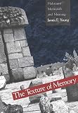 Young, James E.: The Texture of Memory: Holocaust Memorials and Meaning