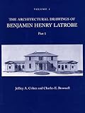 Brownell, Charles E.: The Architectural Drawings of Benjamin Henry Latrobe, Parts 1 and 2