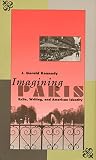 Kennedy, J. Gerald: Imagining Paris: Exile, Writing, and American Identity Kennedy, J. Gerald: Imagining Paris: Exile, Writing, and American Identity