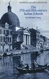 Levey, Michael: The Seventeenth- And Eighteenth-century Italian Schools Levey, Michael: The Seventeenth- And Eighteenth-century Italian Schools