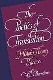 Barnstone, Willis: The Poetics of Translation: History, Theory, Practice Barnstone, Willis: The Poetics of Translation: History, Theory, Practice