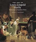 Siegfried, Susan L.: The Art of Louis-leopold Boilly: Modern Life in Napoleonic France Siegfried, Susan L.: The Art of Louis-leopold Boilly: Modern Life in Napoleonic France