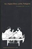 Plato: Ion, Hippias Minor, Laches, Protagoras: The Dialogues of Plato Plato: Ion, Hippias Minor, Laches, Protagoras: The Dialogues of Plato