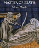 Camille, Michael: Master of Death: The Lifeless Art of Pierre Remiet, Illuminator Camille, Michael: Master of Death: The Lifeless Art of Pierre Remiet, Illuminator