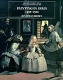 Brown, Jonathan: Painting in Spain: 1500-1700 Brown, Jonathan: Painting in Spain: 1500-1700