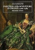 Levey, Michael: Painting and Sculpture in France: 1700-1789 Levey, Michael: Painting and Sculpture in France: 1700-1789