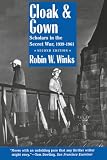 Winks, Robin W.: Cloak & Gown: Scholars in the Secret War 1939-1961 Winks, Robin W.: Cloak & Gown: Scholars in the Secret War 1939-1961