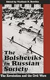 Brovkin, Vladimir N.: The Bolsheviks in Russian Society: The Revolution and the Civil Wars Brovkin, Vladimir N.: The Bolsheviks in Russian Society: The Revolution and the Civil Wars
