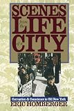 Homberger, Eric: Scenes from the Life of a City: Corruption and Conscience Old New York Homberger, Eric: Scenes from the Life of a City: Corruption and Conscience Old New York