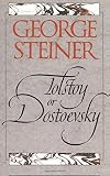 Steiner, George: Tolstoy or Dostoevsky: An Essay in the Old Criticism