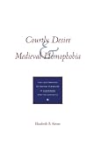 Keiser, Elizabeth B.: Courtly Desire and Medieval Homophobia: The Legitimation of Sexual Pleasure in Cleanness and Its Contexts Keiser, Elizabeth B.: Courtly Desire and Medieval Homophobia: The Legitimation of Sexual Pleasure in Cleanness and Its Contexts
