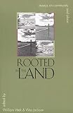 Jackson, Wes: Rooted in the Land: Essays on Community and Place Jackson, Wes: Rooted in the Land: Essays on Community and Place