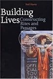 Harris, Neil: Building Lives: Constructing Rites and Passages