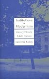 Rainey, Lawrence: Institutions of Modernism : Literary Elites and Public Culture