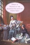 Delpierre, Madeleine: Dress in France in the Eighteenth Century