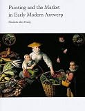 Honig, Elizabeth Alice: Painting & the Market in Early Modern Antwerp Honig, Elizabeth Alice: Painting & the Market in Early Modern Antwerp