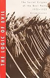 Brustein, William: The Logic of Evil: The Social Origins of the Nazi Party, 1925-1933