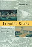 Domosh, Mona: Invented Cities: The Creation of Landscape in Nineteenth-Century New York & Boston Domosh, Mona: Invented Cities: The Creation of Landscape in Nineteenth-Century New York & Boston