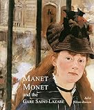 Wilson-Bareau, Juliet: Manet, Monet, and the Gare Saint-Lazare Wilson-Bareau, Juliet: Manet, Monet, and the Gare Saint-Lazare