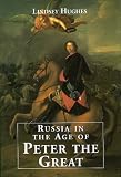 Hughes, Lindsey: Russia in the Age of Peter the Great Hughes, Lindsey: Russia in the Age of Peter the Great