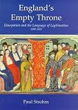 Strohm, Paul: England's Empty Throne: Usurpation and the Language of Legitimation, 1399-1422 Strohm, Paul: England's Empty Throne: Usurpation and the Language of Legitimation, 1399-1422