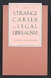Kalman, Laura: The Strange Career of Legal Liberalism